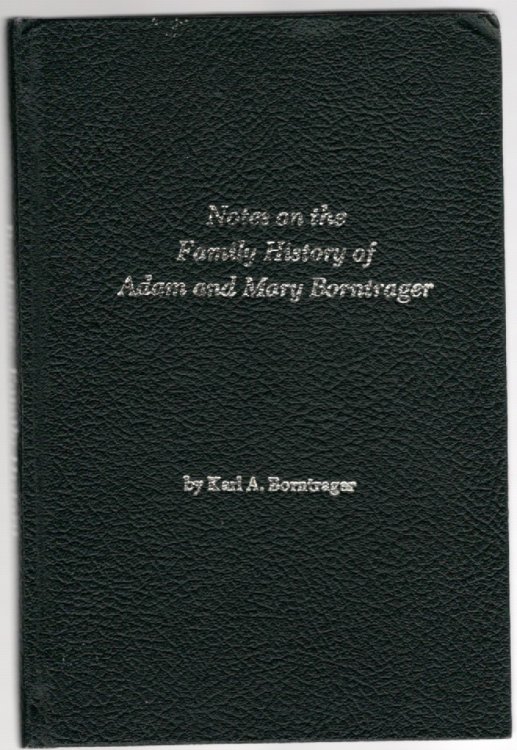Image for Notes on the Family History of Adam and Mary Borntrager Notes on the Family History of Adam and Mary Borntrager