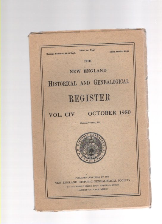 Image for The New England Historical and Genealogical Register Vol. CIV October 1950 Whole Number 416 The New England Historical and Genealogical Register Vol. CIV October 1950 Whole Number 416