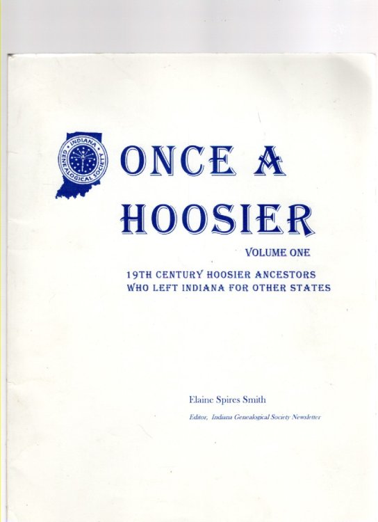 Image for Once a Hoosier.Volume One 19th Century Hoosier Ancestors Who Left Indiana for Other States Once a Hoosier.Volume One 19th Century Hoosier Ancestors Who Left Indiana for Other States