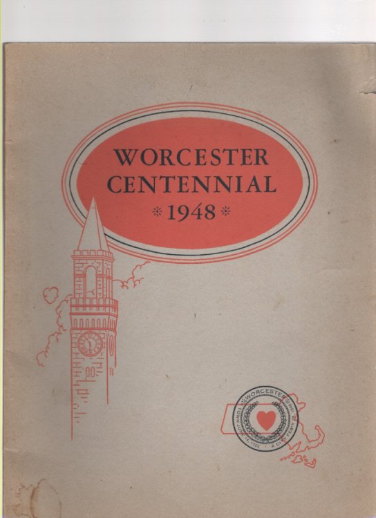 Image for Worcester Centennial 1848-1948 Historical Sketches of the Settlement the Town and the City Worcester of 1948 Worcester Centennial 1848-1948 Historical Sketches of the Settlement the Town and the City Worcester of 1948