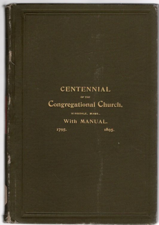 Commemoration of the Centennial of the Congregational Church, Hinsdale, Mass. Organized December 17th, 1795. August 28th, 1895