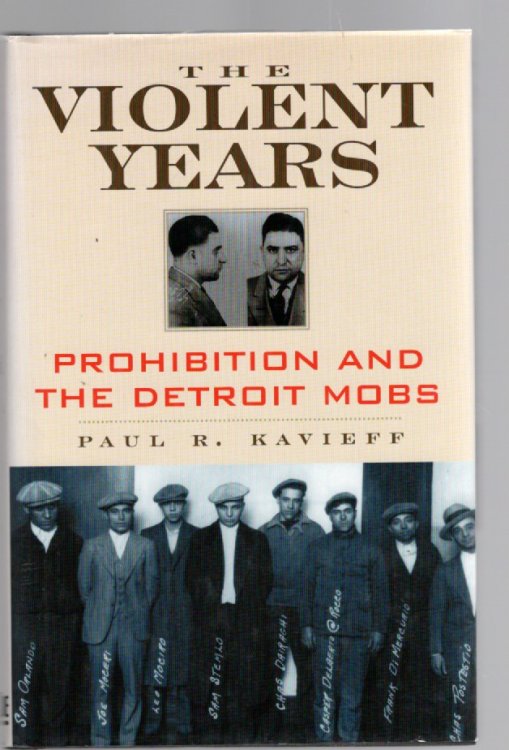 Image for The Violent Years Prohibition and the Detroit Mobs The Violent Years Prohibition and the Detroit Mobs