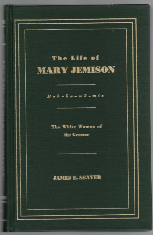 Image for The Life of Mary Jemison Deh-he-wa-mis The Life of Mary Jemison Deh-he-wa-mis