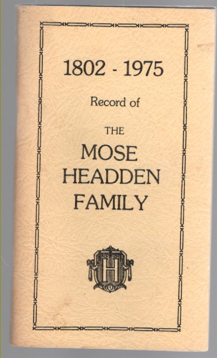 Image for Record of the Mose Headden Family 1802-1975 Record of the Mose Headden Family 1802-1975
