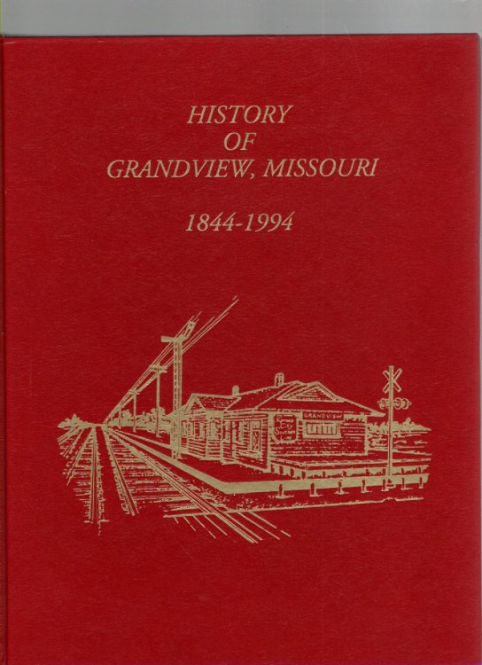 Image for History of Grandview, Missouri 1844-1994 History of Grandview, Missouri 1844-1994