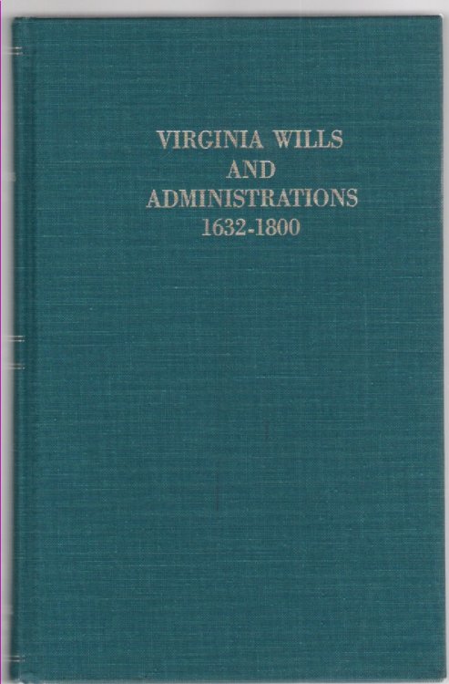 Image for Virginia Wills and Administrations 1632-1800 Virginia Wills and Administrations 1632-1800
