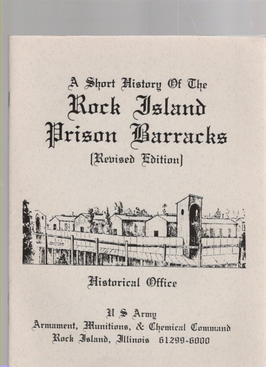 Image for A Short History of the Rock Island Prison Barracks (Revised Edition) A Short History of the Rock Island Prison Barracks (Revised Edition)