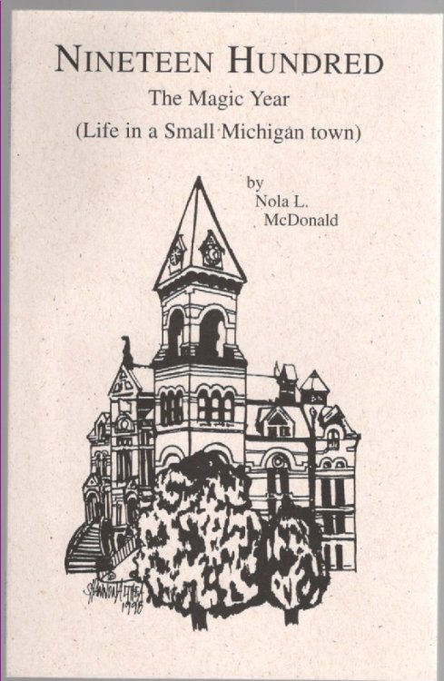 Image for Nineteen Hundred The Magic Year (Life in a Small Michigan town) Nineteen Hundred The Magic Year (Life in a Small Michigan town)