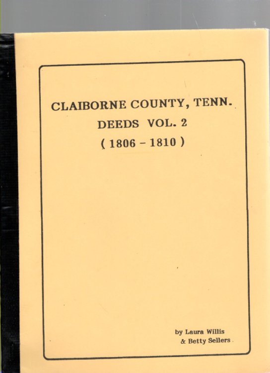 Image for Claiborne County, Tenn. Deeds Vol. 2 (1806-1810) Claiborne County, Tenn. Deeds Vol. 2 (1806-1810)