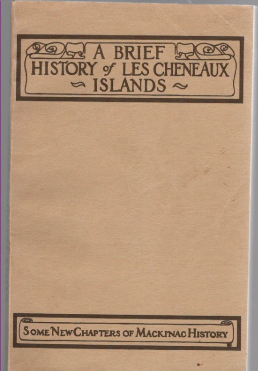 Image for A Brief History of Les Cheneaux Islands Some New Chapters of Mackinac History A Brief History of Les Cheneaux Islands Some New Chapters of Mackinac History