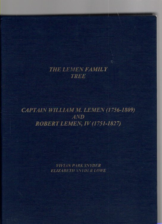 Image for The Lemen Family Tree Captain William M. Lemen (1756-1809) and Robert Lemen, IV (1751-1827) The Lemen Family Tree Captain William M. Lemen (1756-1809) and Robert Lemen, IV (1751-1827)