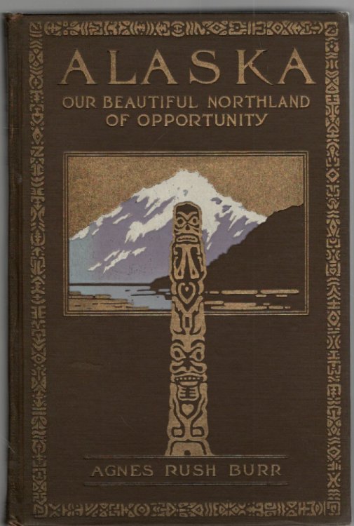 Image for Alaska Our Beautiful Northland of Opportunity Alaska Our Beautiful Northland of Opportunity