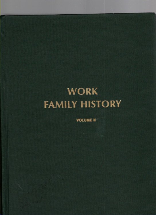 Image for Work Family History Volume II A Companion Volume to the 1969 Edition Work Family History Volume II A Companion Volume to the 1969 Edition