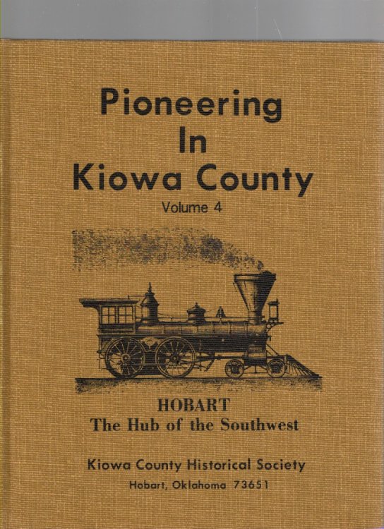 Image for Pioneering in Kiowa County Volume 4 Hobart The Hub of the Southwest Pioneering in Kiowa County Volume 4 Hobart The Hub of the Southwest