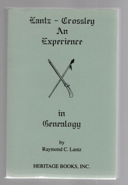 Lantz-Crossley An Experience in Genealogy