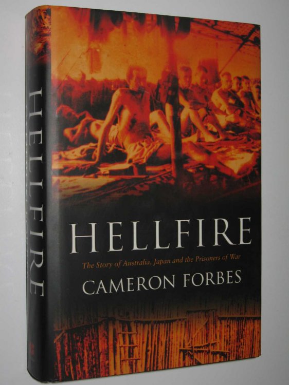 Hellfire : The Story of Australia, Japan and the Prisoners of War