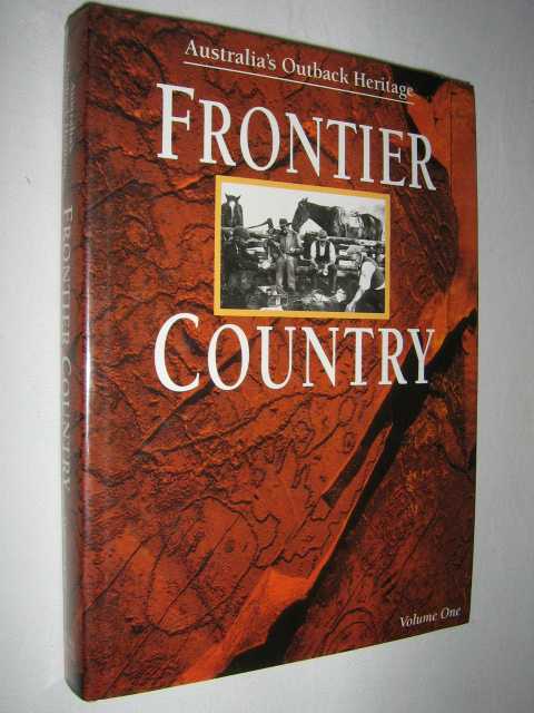 Image for Frontier Country vol 1 : Australia's Outback Heritage Frontier Country vol 1 : Australia's Outback Heritage