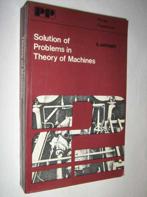 Solution of Problems in Theory of Machines