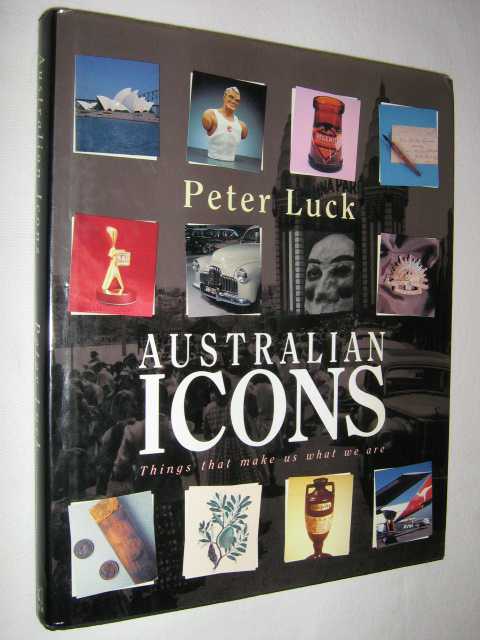 Australian Icons : Things That Make Us What We Are