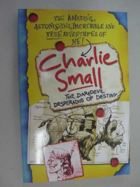 The Daredevil Desperados of Destiny - Charlie Small Series #4