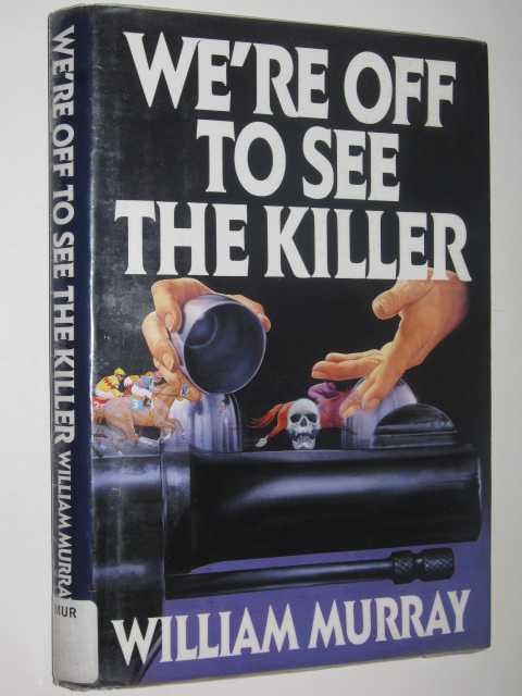 We're Off to See the Killer