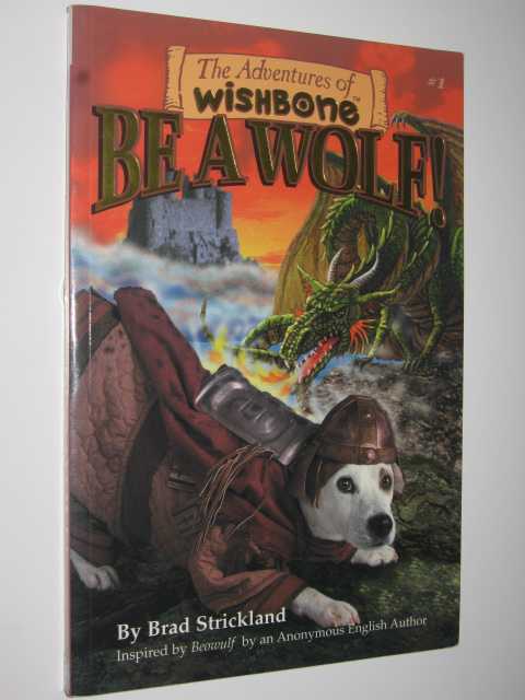 Be A Wolf - The Adventures Of Wishbone Series #1