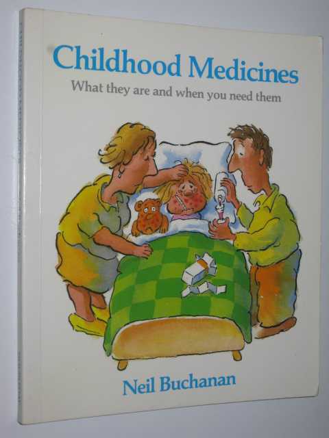 Childhood Medicines : What They Are and When You Need Them