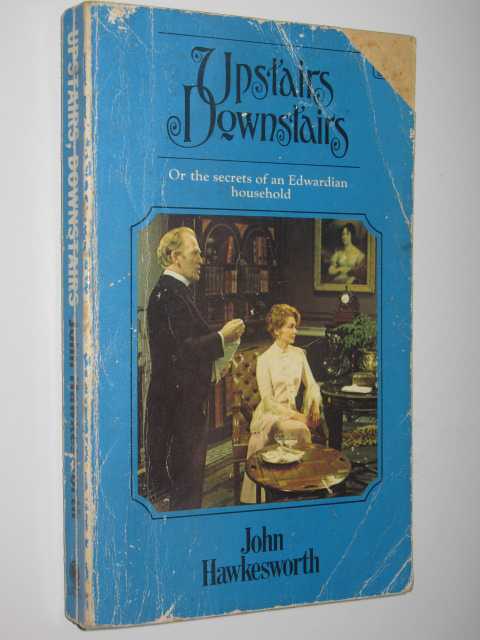 Upstairs, Downstairs, or the Secrets of an Edwardian Household
