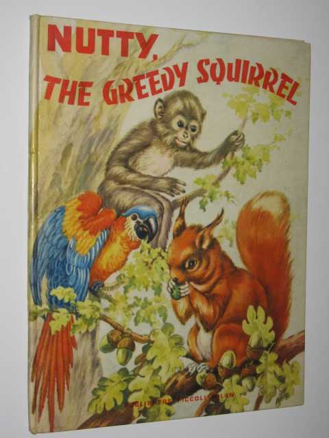 Nutty, the Greedy Squirrel