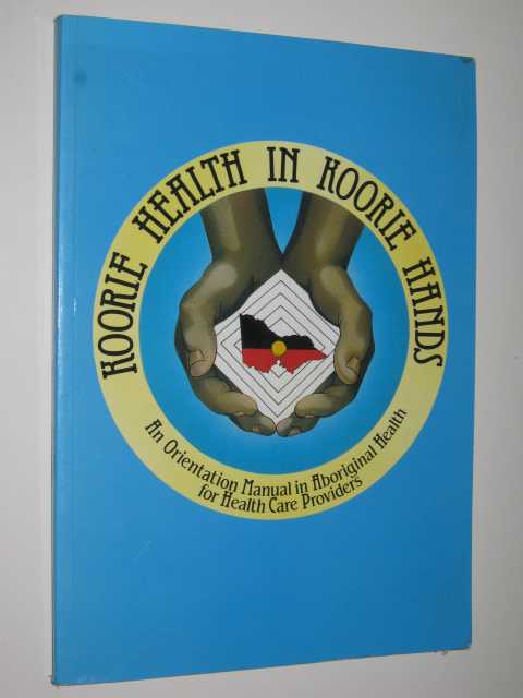 Image for Koorie Health In Koorie Hands Koorie Health In Koorie Hands