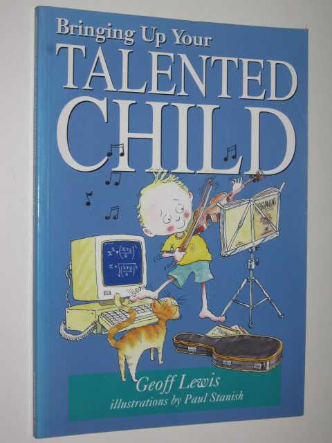 Image for Bringing Up Your Talented Child Bringing Up Your Talented Child