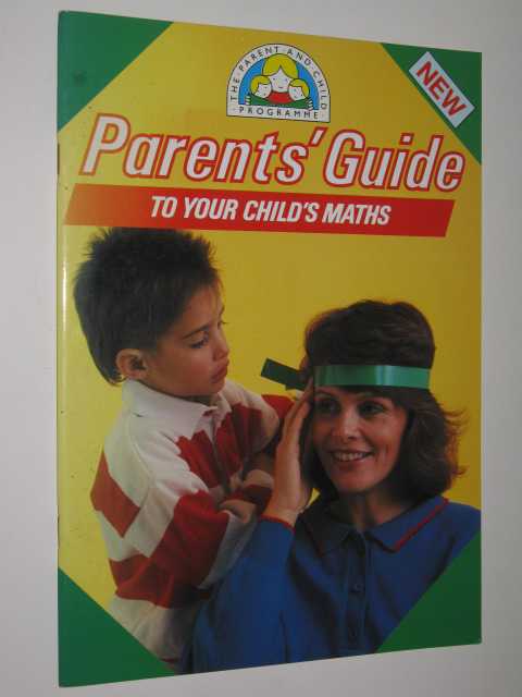 Image for Parents Guide To Your Child's Maths Parents Guide To Your Child's Maths
