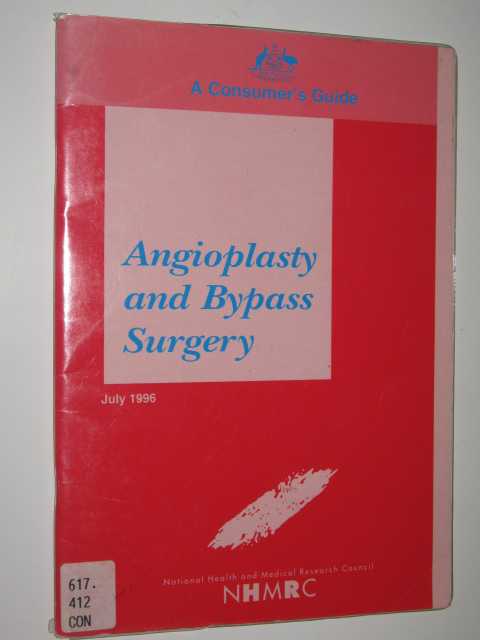 Angioplasty & Bypass Surgery : A Consumer's Guide