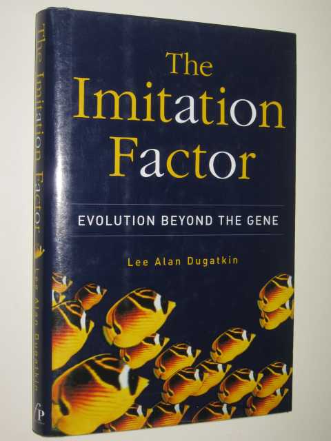 The Imitation Factor : Evolution Beyond The Gene