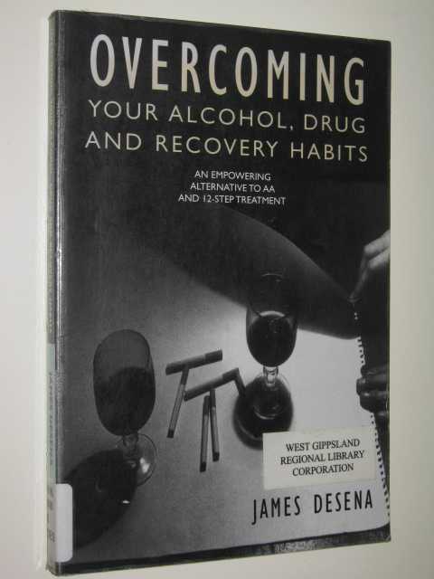 Overcoming Your Alcohol, Drug And Recovery Habits