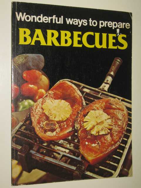 Wonderful Ways To Prepare Barbecues
