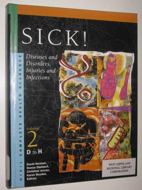 Image for Sick!: Diseases and Disorders, Injuries and Infections Vol 2 D to H Sick!: Diseases and Disorders, Injuries and Infections Vol 2 D to H