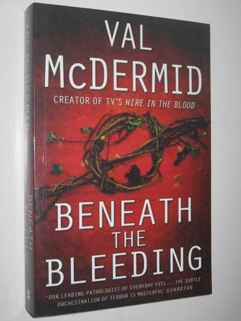 Beneath the Bleeding - Tony Hill and Carol Jordan Series #5