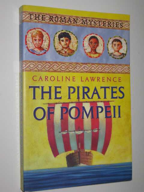 The Pirates of Pompeii - The Roman Mysteries Series #3