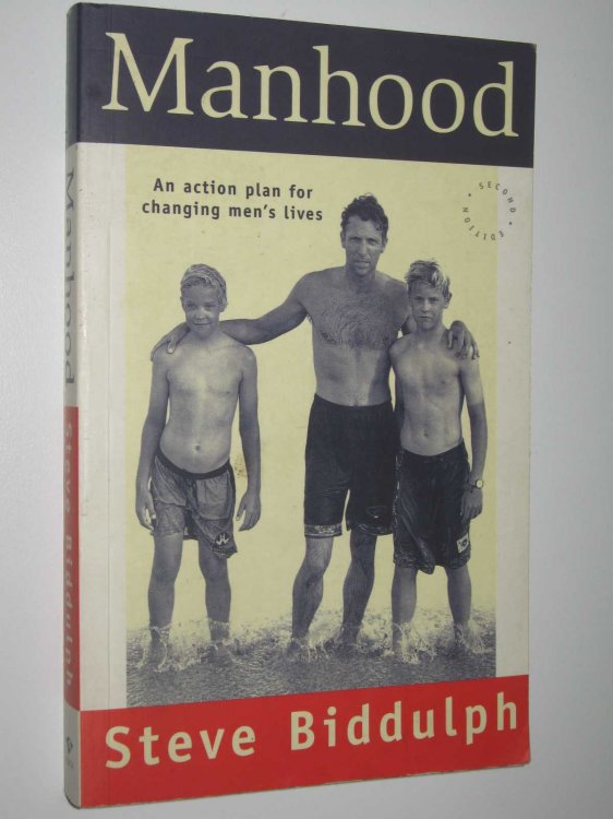 Manhood : An Action Plan for Changing Men's Lives