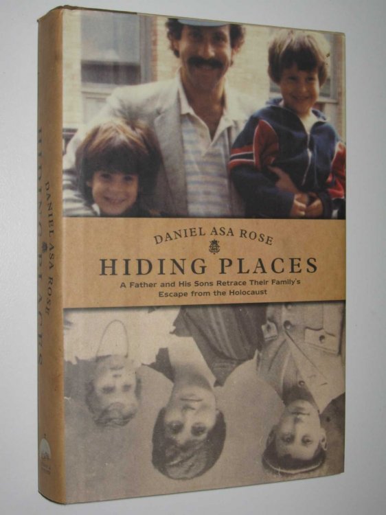 Hiding Places : A Father and His Sons Retrace Their Family's Escape from the Holocaust