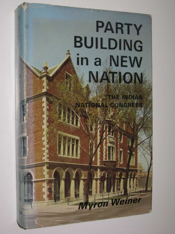 Party Building in a New Nation : The Indian National Congress