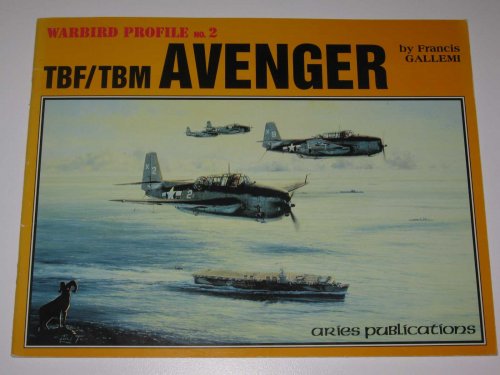 TBF/TBM Avenger - Warbird Profile Series #2