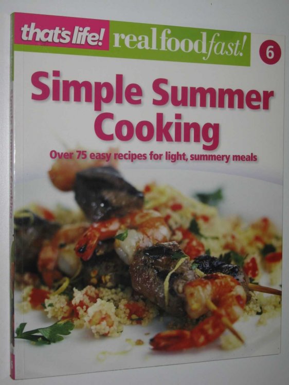 Simple Summer Cooking - Real Food Fast! Series #6