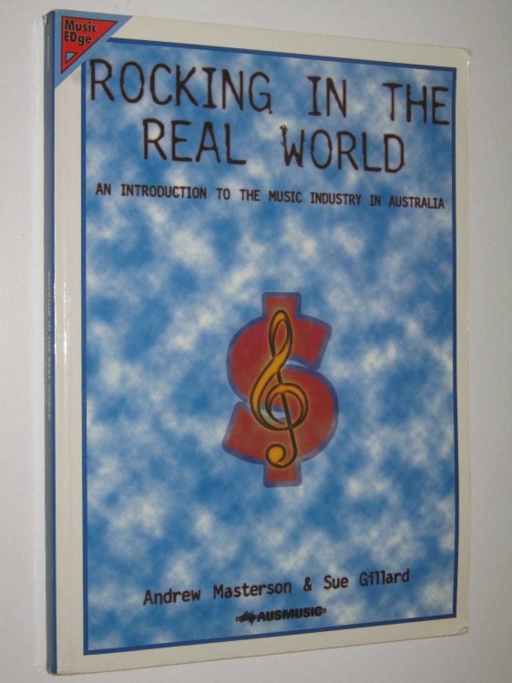 Rocking in the Real World : An Introduction to the Music Industry in Australia
