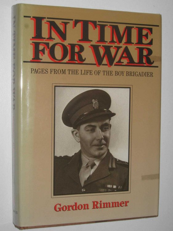 In Time for War : Pages from the Life of the Boy Brigadier