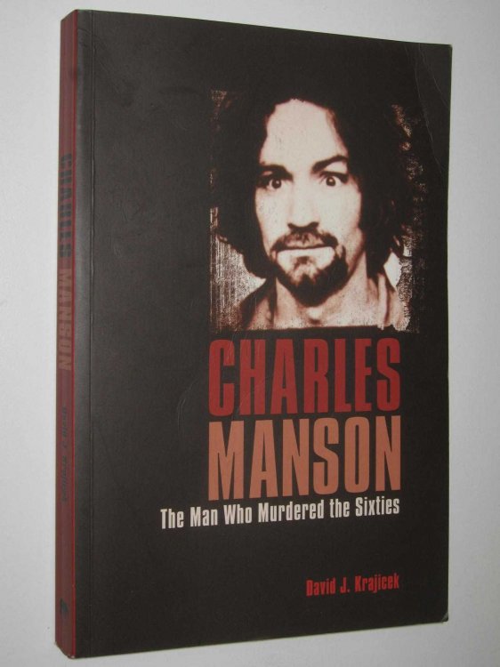 Charles Manson: The Man Who Murdered the Sixties