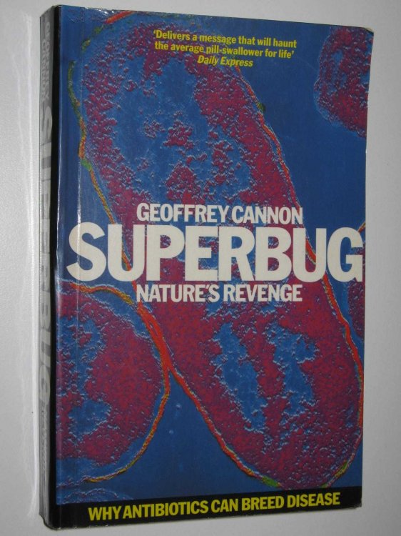Superbug: Nature's Revenge : Why Antibiotics Can Breed Disease