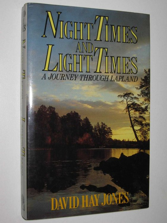 Night Times And Light Times : A Journey Through Lapland