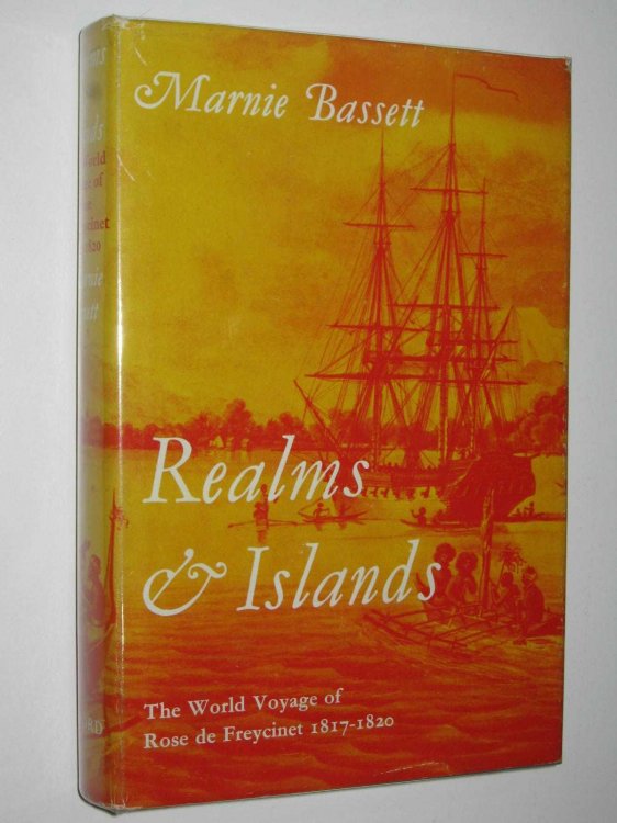 Realms and Islands : The World Voyage of Rose de Freycinet in the Corvette Uranie 1817-1820